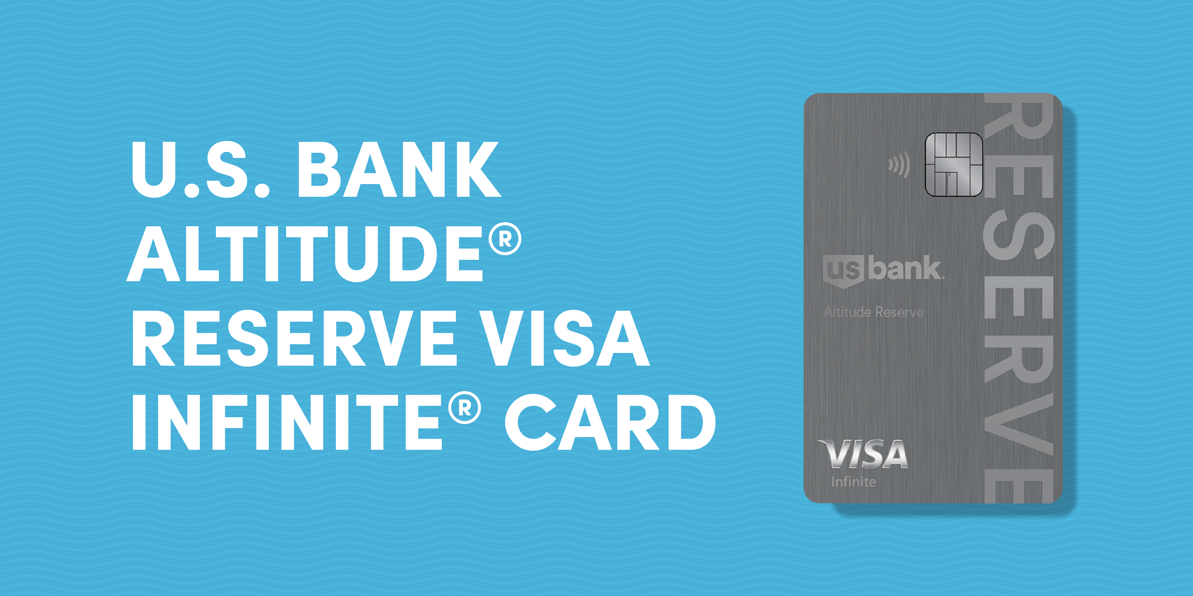 U.S. Bank Altitude Reserve Visa Infinite Card Review