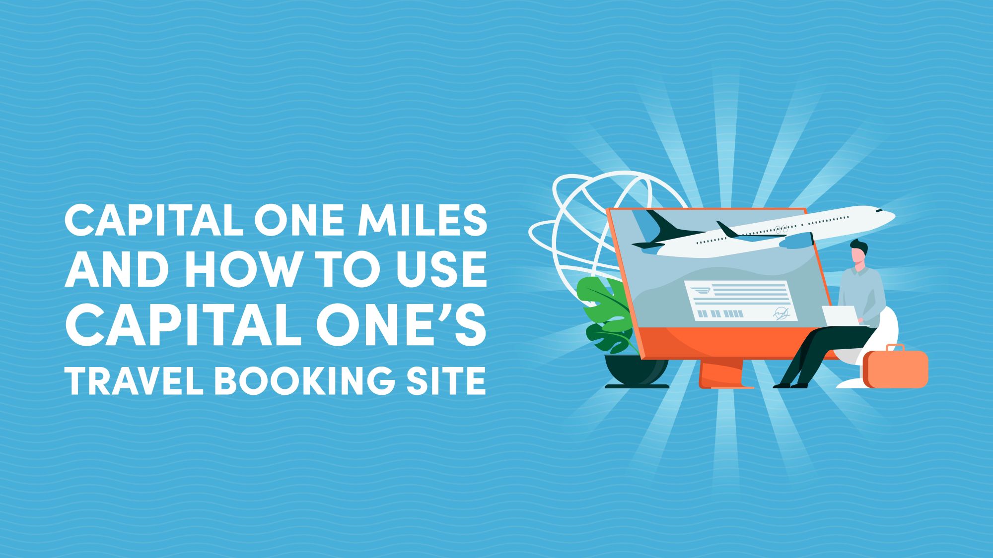 Capital One Miles and How to Use Capital One’s Travel Booking Site