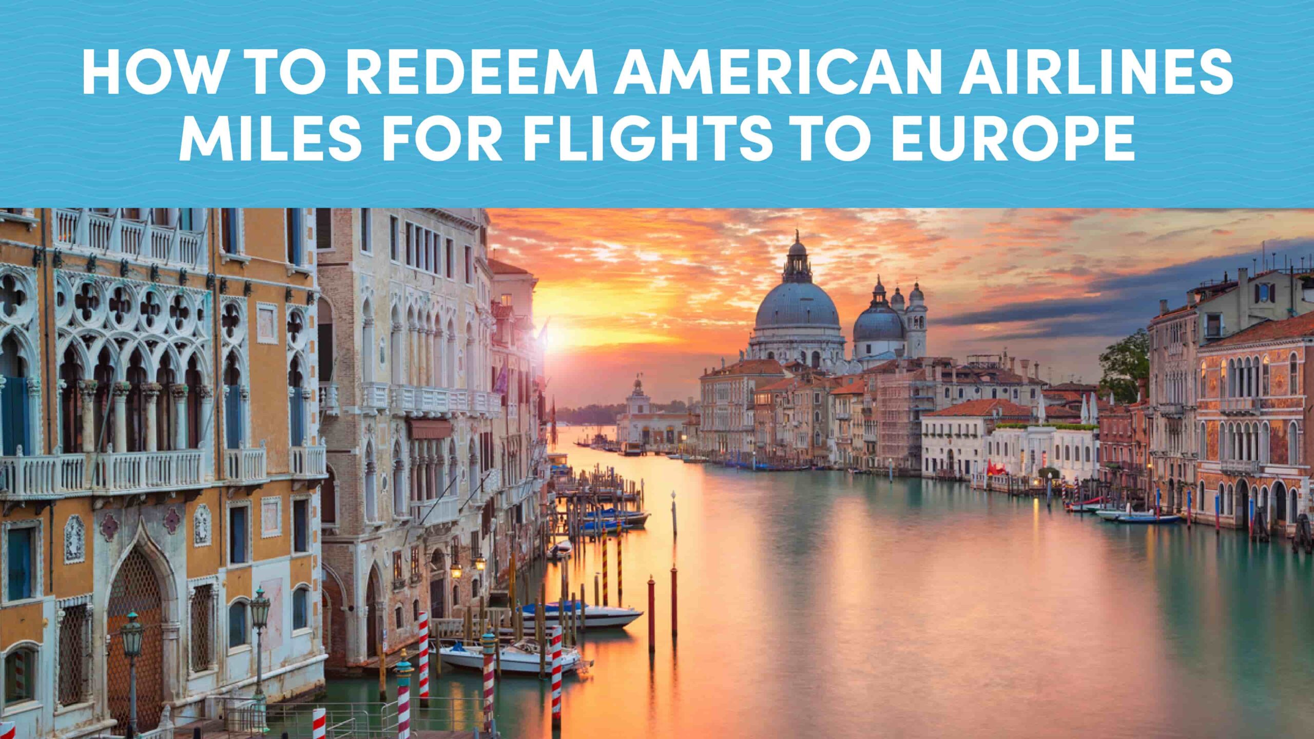 How to Redeem American Airlines Miles for Flights to Europe