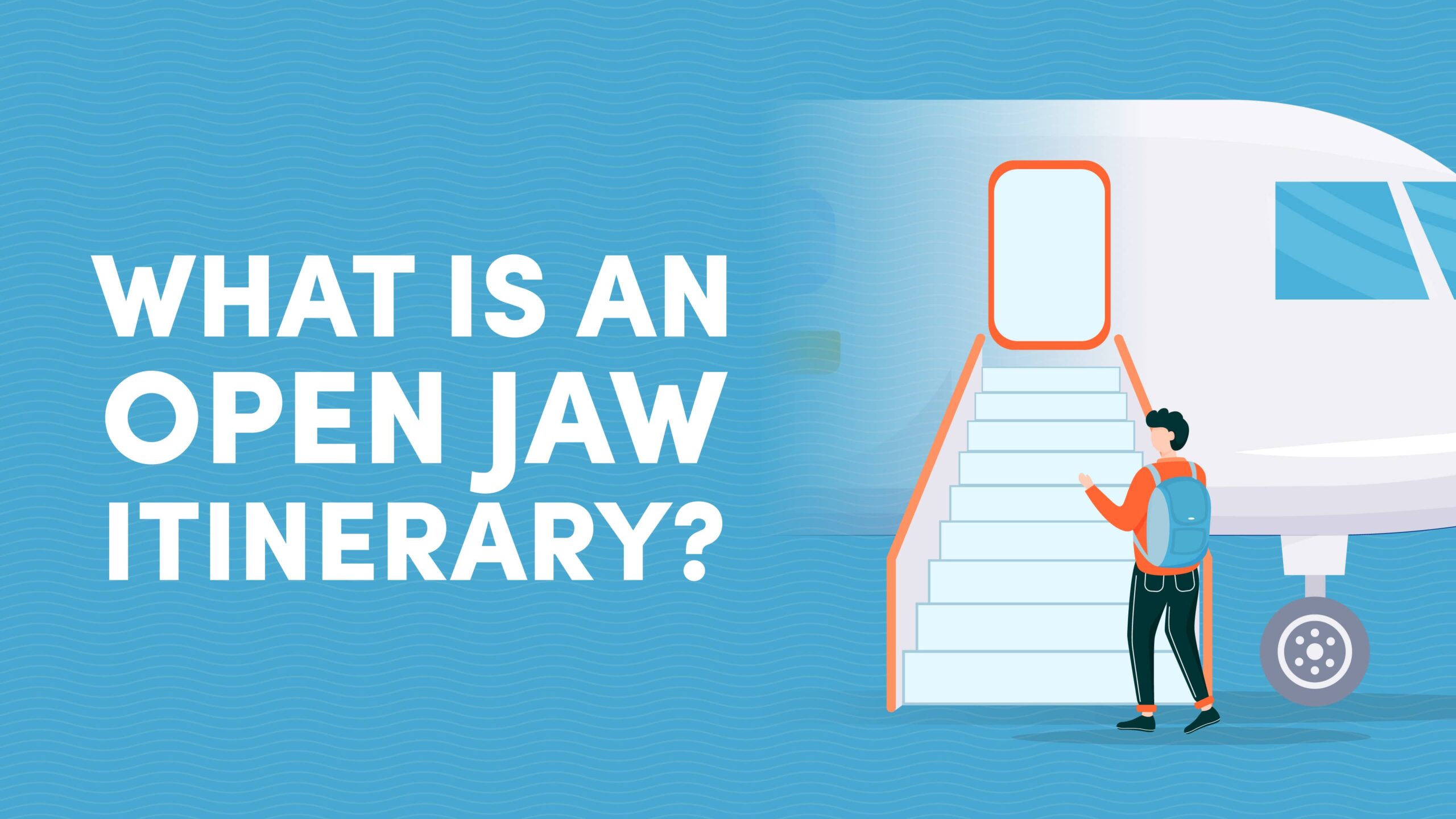 What Is an Open Jaw Itinerary? When and How to Use Open Jaws