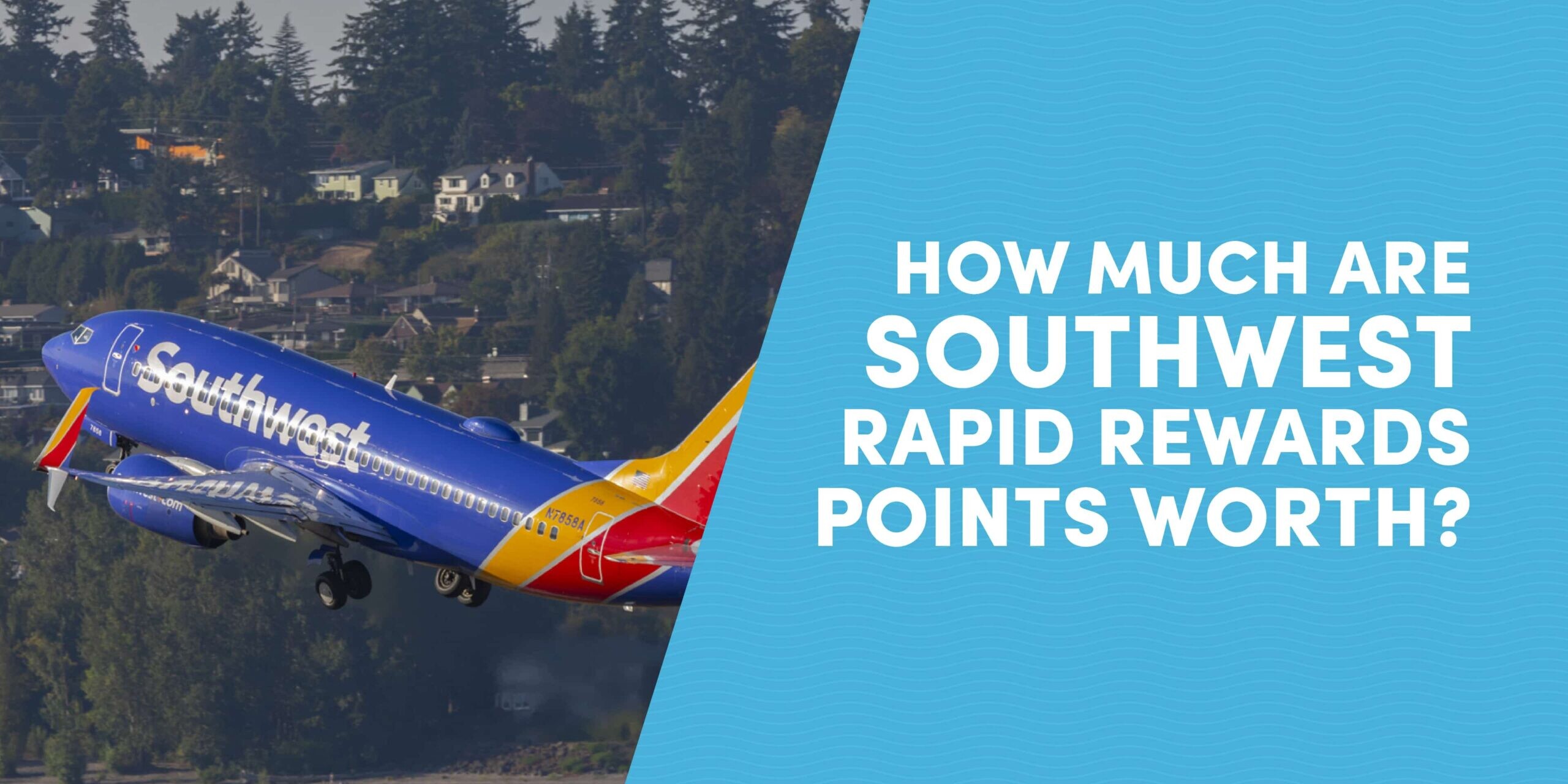 How Much Are Southwest Rapid Rewards Points Worth?