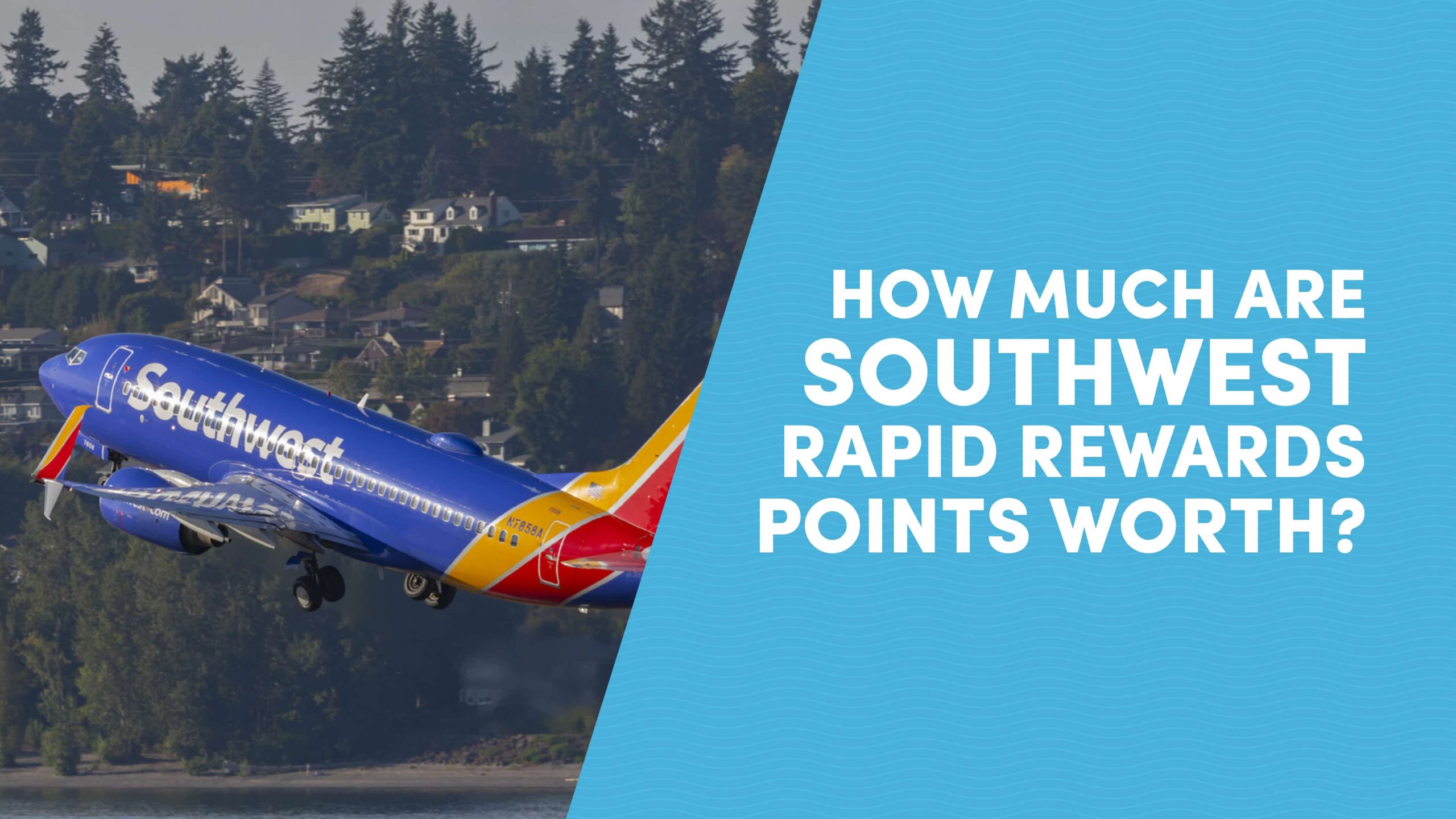 How Much Are Southwest Rapid Rewards Points Worth?