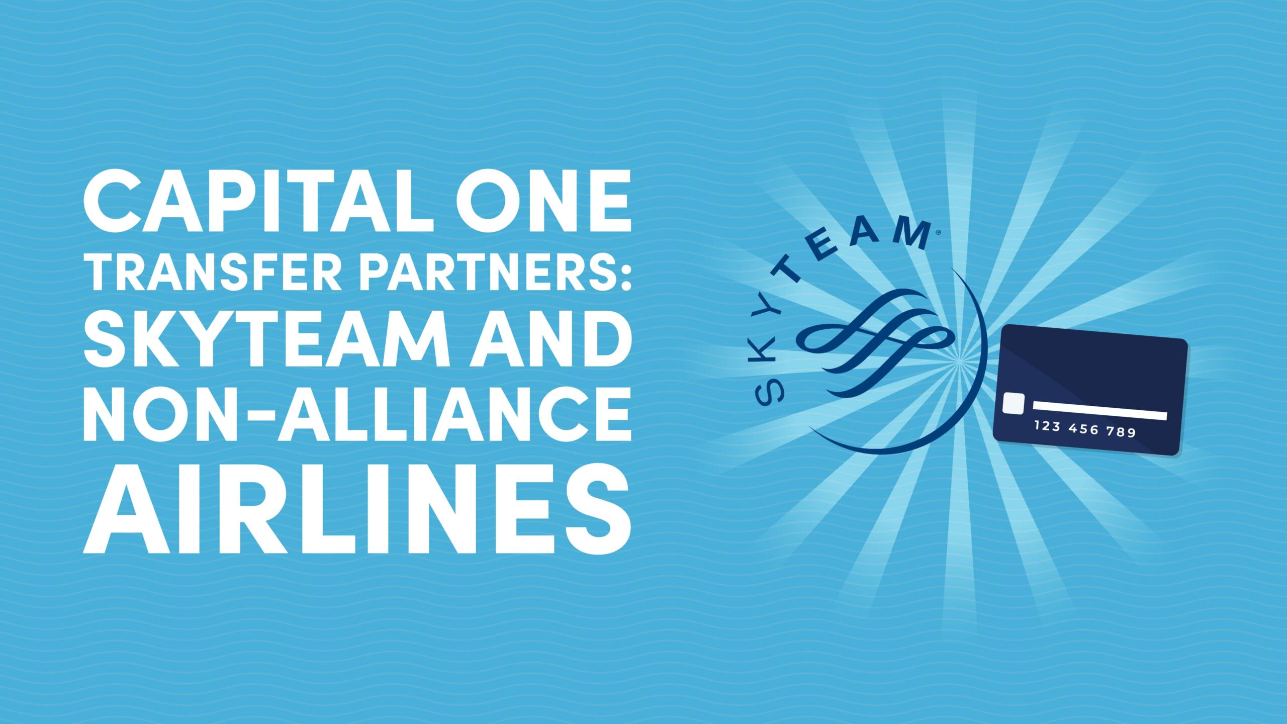 Capital One Transfer Partners: SkyTeam and Non-Alliance Airlines